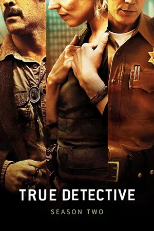 True Detective 2015 Season 02 Hindi - English Audio [ALL EPISODES] HD Poster Download - Filmyzilla